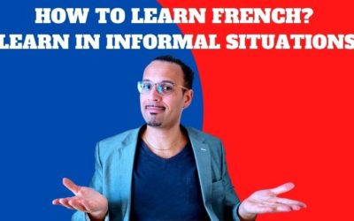 How to learn French as an adult in 2022? – We learn better in informal situations.